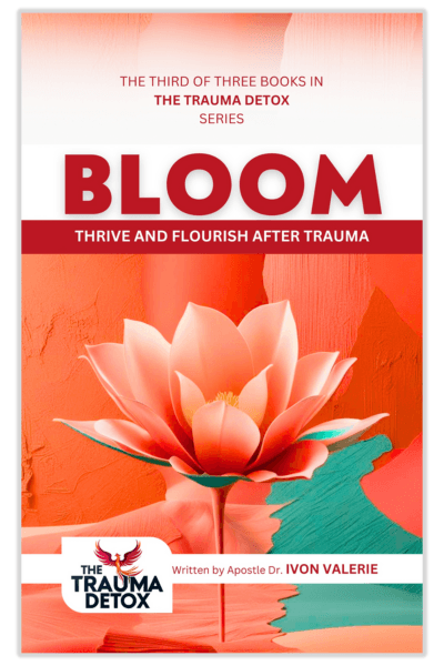 Bloom: Thrive and Flourish After Trauma