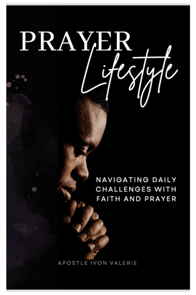 Prayer Lifestyle: Navigating Daily Challenges with Faith and Prayer